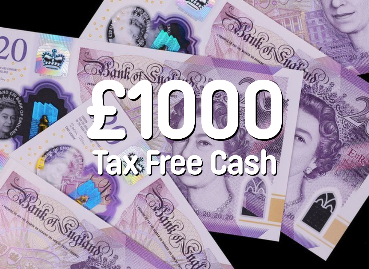 £1000 Tax Free Cash !